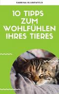 10 Tipps zum Wohlfühlen Ihres Tieres