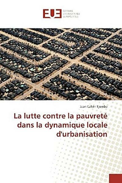La lutte contre la pauvreté dans la dynamique locale d’urbanisation