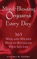 Mind-Blowing Orgasms Every Day