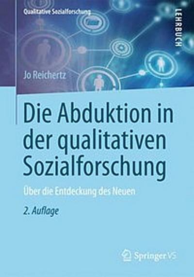 Die Abduktion in der qualitativen Sozialforschung