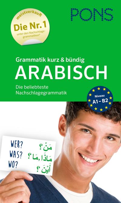 PONS Grammatik kurz & bündig Arabisch: Die beliebteste Nachschlagegrammatik