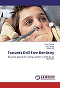 Towards Drill Free Dentistry