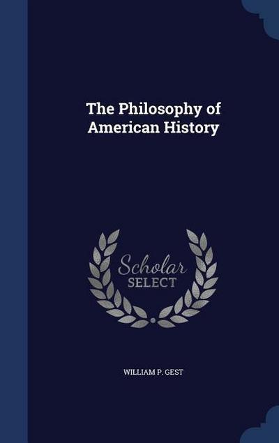 The Philosophy of American History