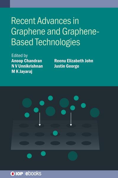 Recent Advances in Graphene and Graphene-Based Technologies
