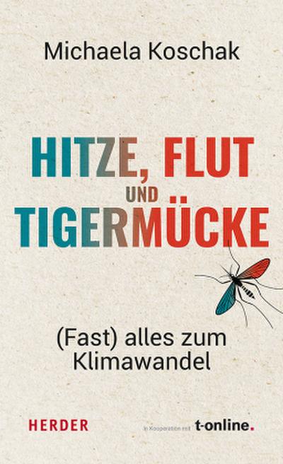 Hitze, Flut und Tigermücke