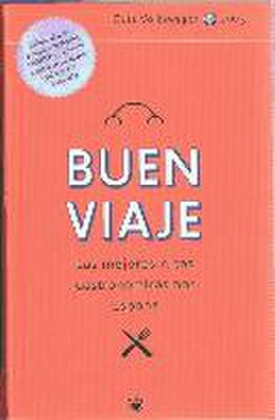 Buen viaje : las mejores rutas gastronómicas