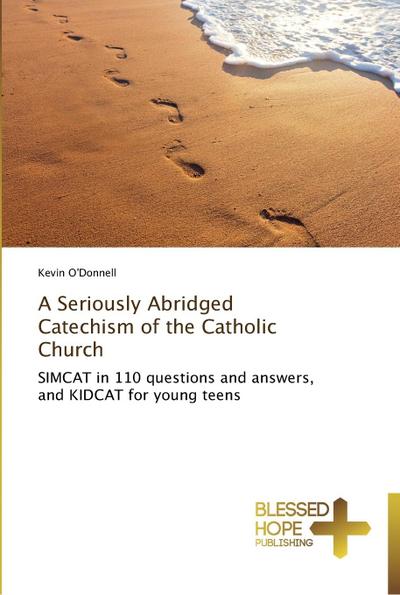 A Seriously Abridged Catechism of the Catholic Church