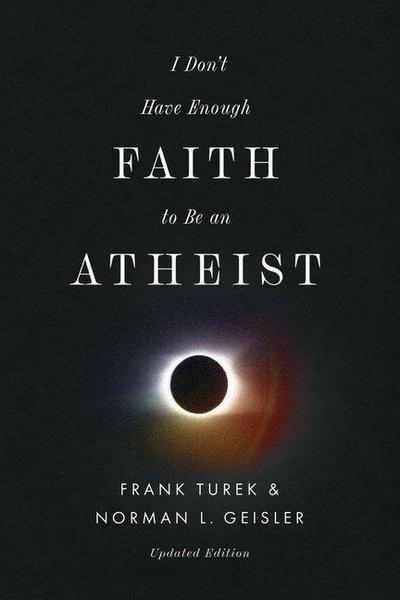 I Don’t Have Enough Faith to Be an Atheist (Updated Edition)
