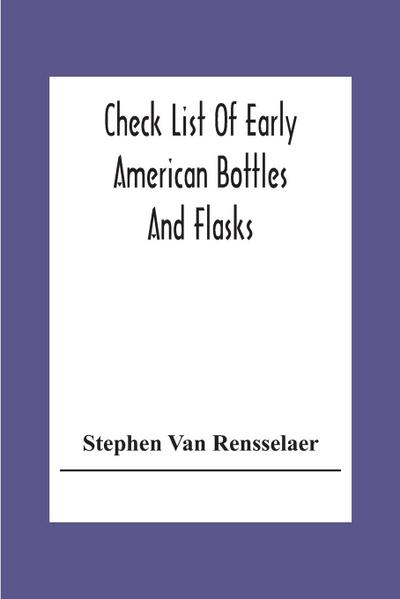 Check List Of Early American Bottles And Flasks