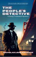 The People’s Detective (A Sonny Trueheart Mystery, #1)