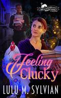Feeling Clucky (Belvoir County, #3)