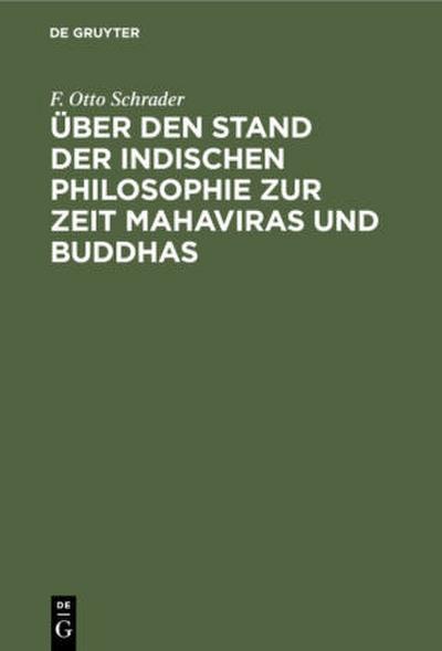 Über den Stand der indischen Philosophie zur Zeit Mahaviras und Buddhas