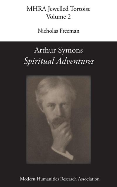 Arthur Symons, ’Spiritual Adventures’