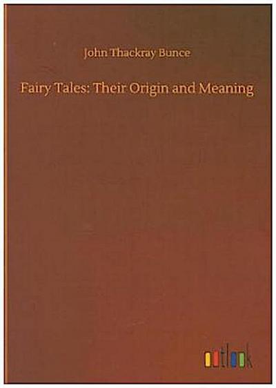 Fairy Tales: Their Origin and Meaning
