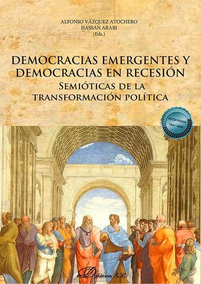 Democracias emergentes y democracias en recesión : semióticas de la transformación política
