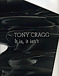 Tony Cragg. It is, it isn’t