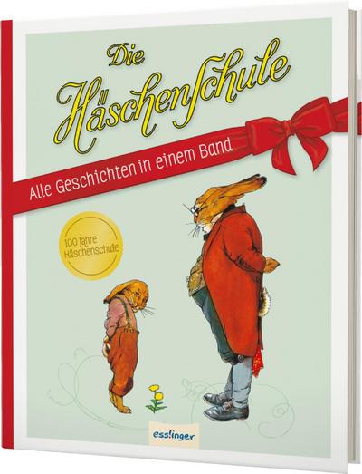 Die Häschenschule - Alle Geschichten in einem Band
