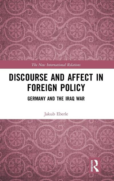 Discourse and Affect in Foreign Policy