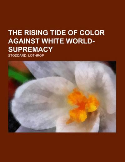 The Rising Tide of Color Against White World-Supremacy