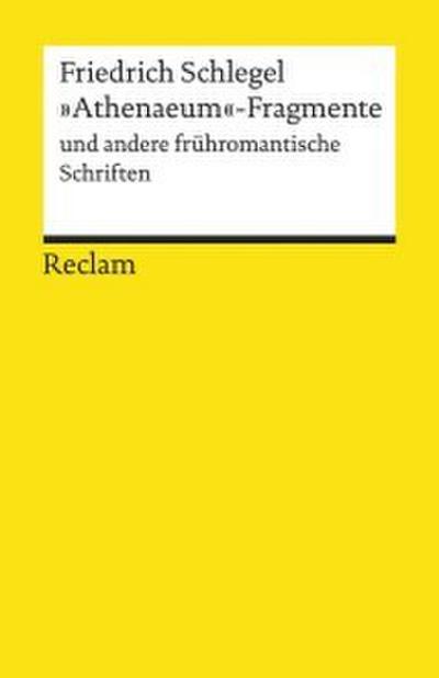’Athenaeum’-Fragmente und andere frühromantische Schriften