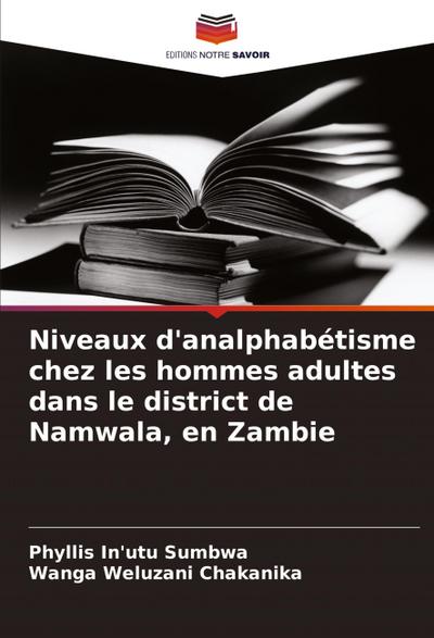 Niveaux d’analphabétisme chez les hommes adultes dans le district de Namwala, en Zambie