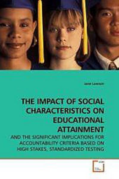 THE IMPACT OF SOCIAL CHARACTERISTICS ON EDUCATIONAL ATTAINMENT