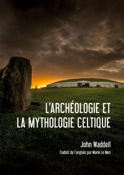 L’archéologie et la Mythologie Celtique