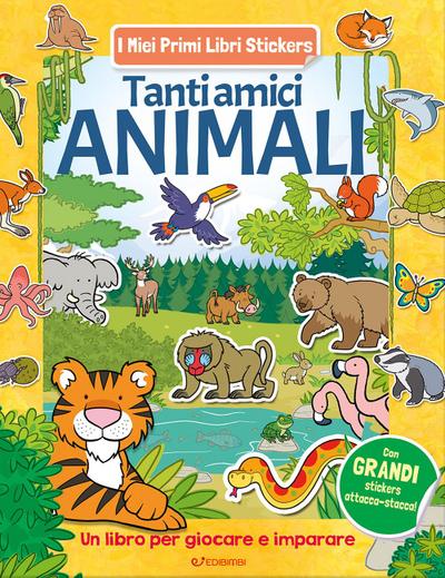 Tanti amici animali. Con adesivi
