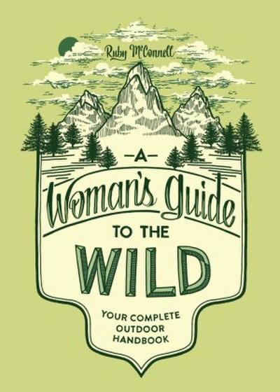 A Woman’s Guide to the Wild