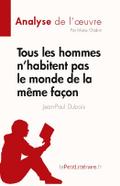 Tous les hommes n’habitent pas le monde de la même façon