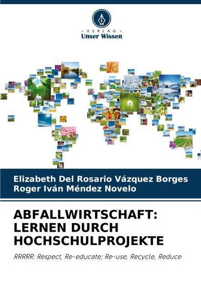 ABFALLWIRTSCHAFT: LERNEN DURCH HOCHSCHULPROJEKTE