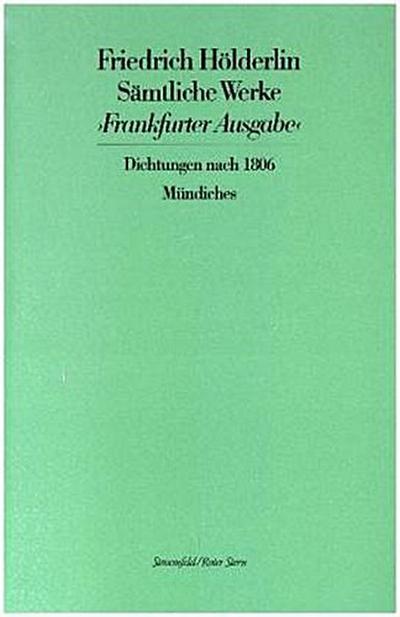 Sämtliche Werke Frankfurter Ausgabe, Ln Dichtungen nach 1806; Mündliches
