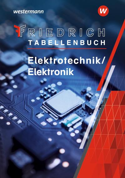 Friedrich - Tabellenbuch: Elektrotechnik / Elektronik Tabellenbuch (Tabellenbücher / Formelsammlungen Elektroberufe)