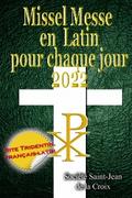 Missel Messe en Latin pour chaque jour 2022 Rite Tridentin, français-latin Calendrier Catholique Traditionnel