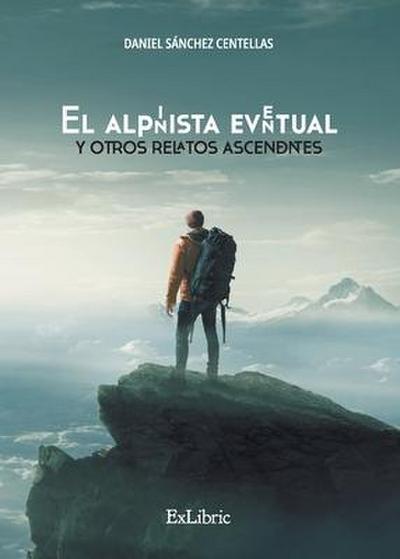 El alpinista eventual y otros relatos ascendentes