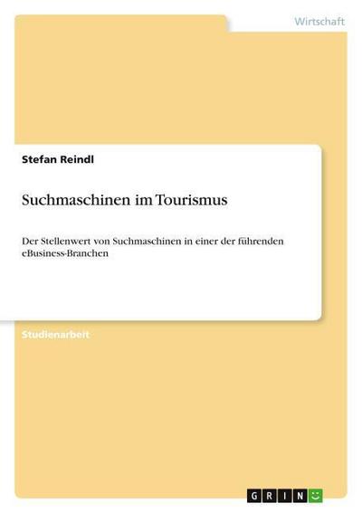 Suchmaschinen im Tourismus - Stefan Reindl