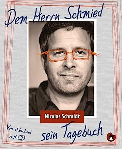 Dem Herrn Schmied sein Tagebuch, m. 1 Audio-CD