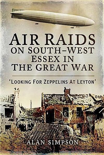 Air Raids on South-West Essex in the Great War