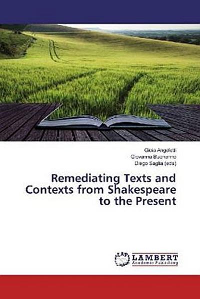 Remediating Texts and Contexts from Shakespeare to the Present