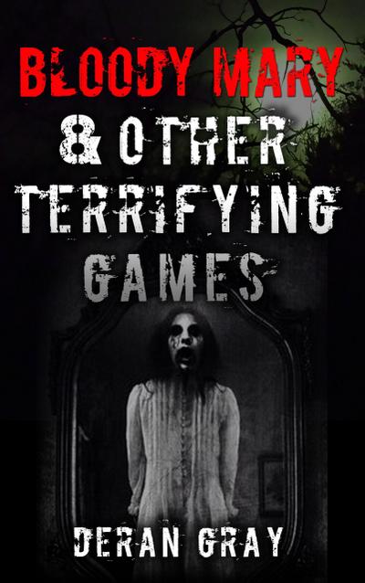 Bloody Mary and Other Terrifying Games