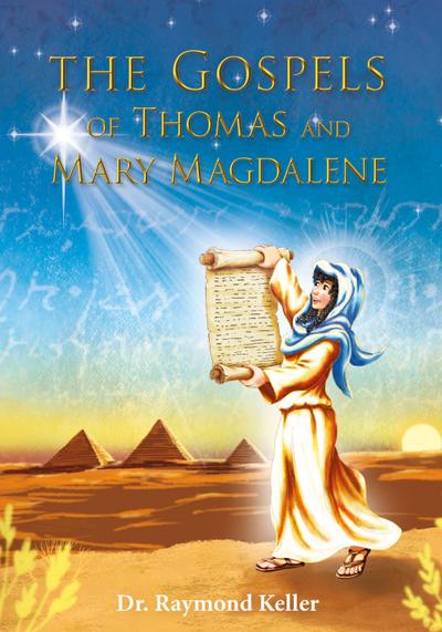 Keller, R: Gospels of Thomas and Mary Magdalene