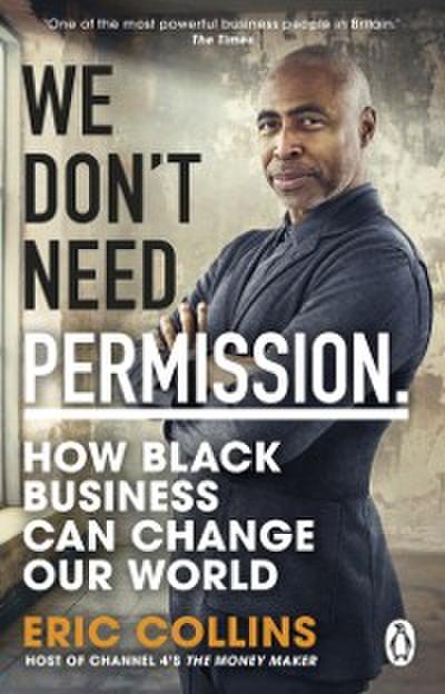 We Don’t Need Permission