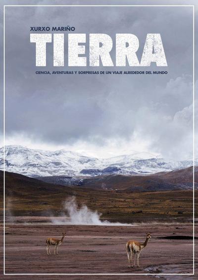 Tierra : ciencia, aventuras y sorpresas de un viaje alrededor del mundo