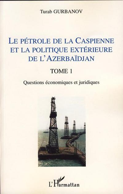 Le pétrole de la Caspienne et la politique extérieure de l’Azerbaïdjan