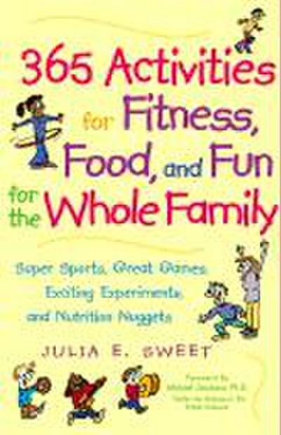 365 Activities for Fitness, Food, and Fun for the Whole Family
