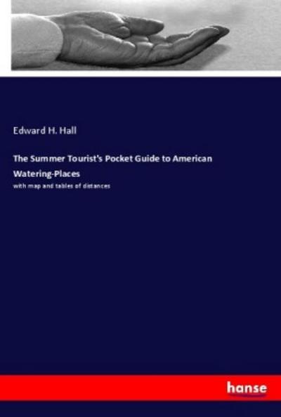 The Summer Tourist’s Pocket Guide to American Watering-Places