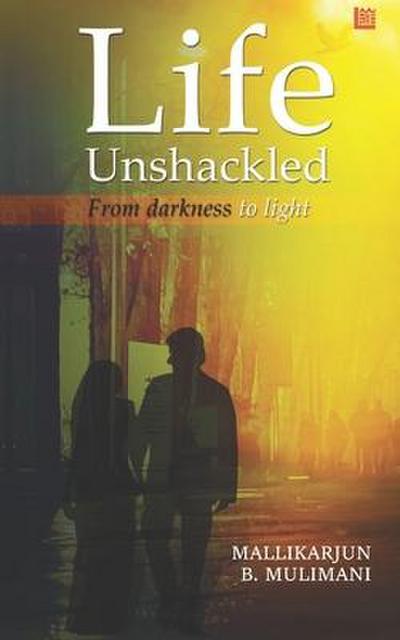 Mulimani, M: LIFE UNSHACKLED