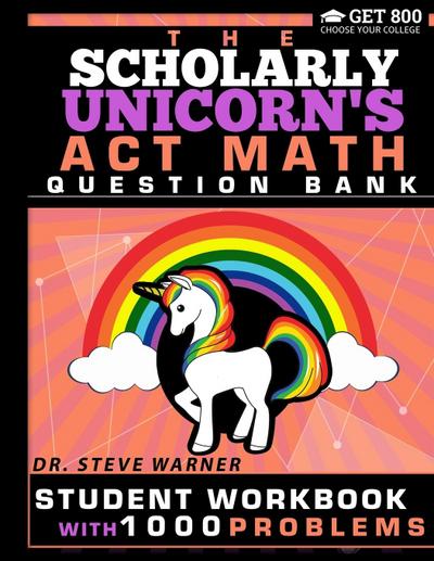 The Scholarly Unicorn’s ACT Math Question Bank