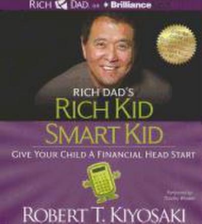 Rich Dad’s Rich Kid Smart Kid: Give Your Child a Financial Head Start