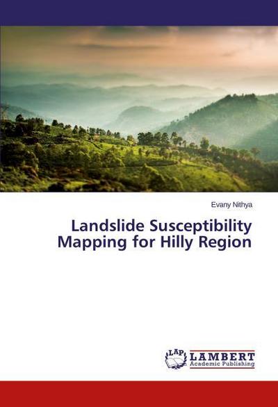 Landslide Susceptibility Mapping for Hilly Region